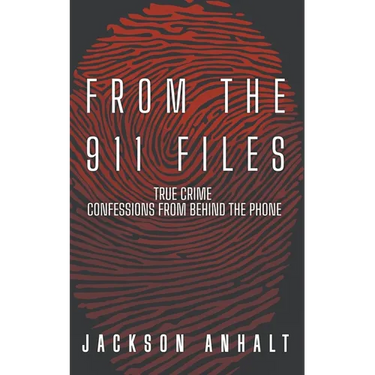 From The 911 Files: True Crime Confessions From Behind The Phone