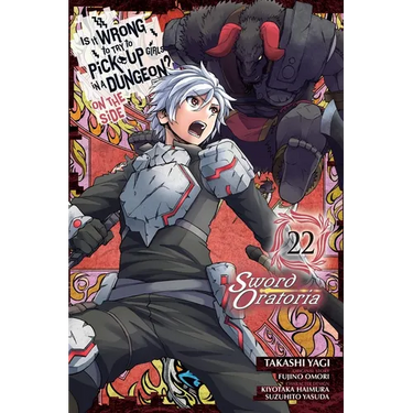 Is It Wrong to Try to Pick Up Girls in a Dungeon? on the Side: Sword Oratoria, Vol. 22 (Manga)