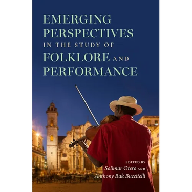 Emerging Perspectives in the Study of Folklore and Performance