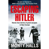 Escaping Hitler: Heroic True Stories of Great Escapes in Nazi Europe
