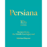 Persiana: Recipes from the Middle East & Beyond