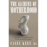 The Alchemy of Motherhood: Unspoken Truths of Birth Trauma and the Postpartum Journey