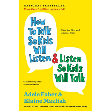 How to Talk So Kids Will Listen & Listen So Kids Will Talk