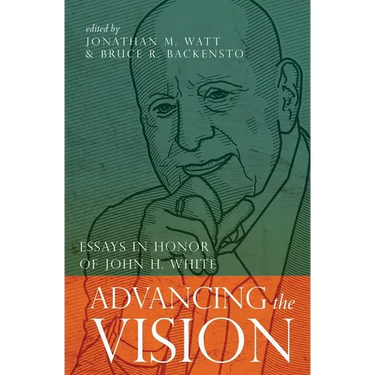 Advancing the Vision: Essays in Honor of John H. White