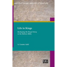 Life in Kings: Reshaping the Royal Story in the Hebrew Bible