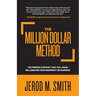 The Million Dollar Method: The proven strategy that will raise millions for your nonprofit or business