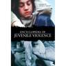 Encyclopedia of Juvenile Violence