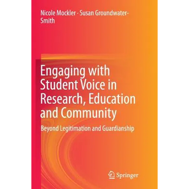 Engaging with Student Voice in Research, Education and Community: Beyond Legitimation and Guardianship