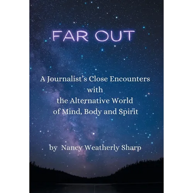 Far Out: A Journalist's Close Encounters with the Alternative World of Mind, Body and Spirit