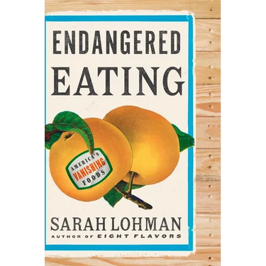 Endangered Eating: America's Vanishing Foods