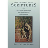 According to the Scriptures: The Origins of the Gospel and of the Church's Old Testament