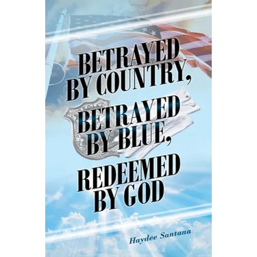 Betrayed by Country, Betrayed by Blue, Redeemed by God