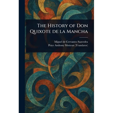 The History of Don Quixote De La Mancha