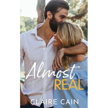 Almost Real: A Sweet Small Town Fake Relationship Romance