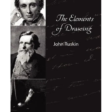 The Elements of Drawing - John Ruskin