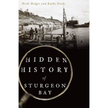 Hidden History of Sturgeon Bay
