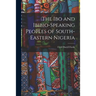The Ibo and Ibibio-speaking Peoples of South-eastern Nigeria
