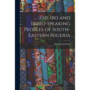 The Ibo and Ibibio-speaking Peoples of South-eastern Nigeria
