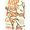 Not That Kind of Girl: A Memoir