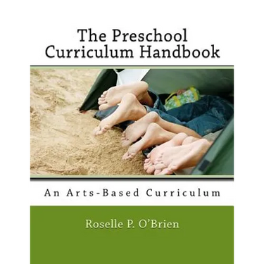 The Preschool Curriculum Handbook: An Arts-Based Curriculum Aligned with Naeyc Accreditation Guidelines and the Common Core State Standards