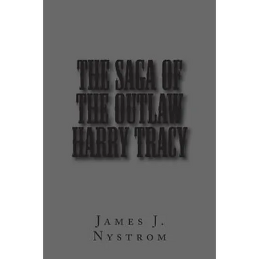The Saga of the Outlaw Harry Tracy