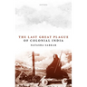 The Last Great Plague of Colonial India