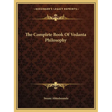 The Complete Book Of Vedanta Philosophy