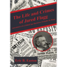 The Life and Crimes of Jared Flagg: Adventures of a Gilded Age Huckster, Swindler & Pimp