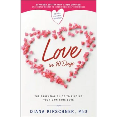 Love in 90 Days: The Essential Guide to Finding Your Own True Love (Revised)