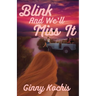 Blink and We'll Miss It