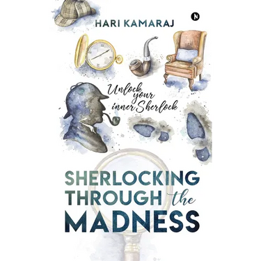 Sherlocking Through The Madness: Unlock Your Inner Sherlock