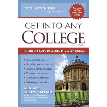 Get Into Any College: The Insider's Guide to Getting Into a Top College