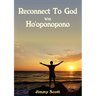 Reconnect to God with Ho'oponopono