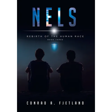 Nels: Rebirth of the Human Race: Book Three