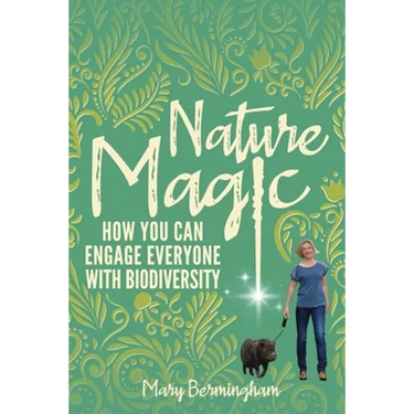 Nature Magic: How You Can Engage Everyone With Biodiversity