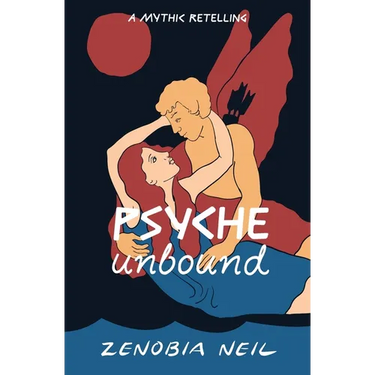 Psyche Unbound: A Mythic Retelling