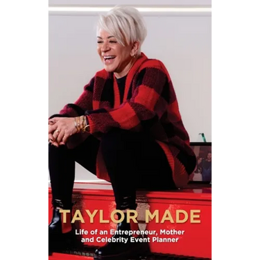 Taylor Made: Life of an Entrepreneur, Mother and Celebrity Event Planner