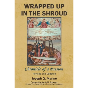 Wrapped Up In The Shroud: Chronicle of a Passion