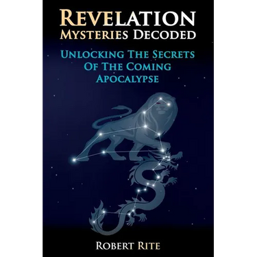 Revelation Mysteries Decoded: Unlocking the Secrets of the Coming Apocalypse