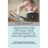 Designing for Optimal Peer Engagement in Online Learning: How to design online courses to meet online students' diverse peer interaction preferences