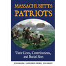 Massachusetts Patriots: Their Lives, Contributions, and Burial Sites