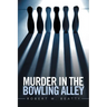 Murder in the Bowling Alley