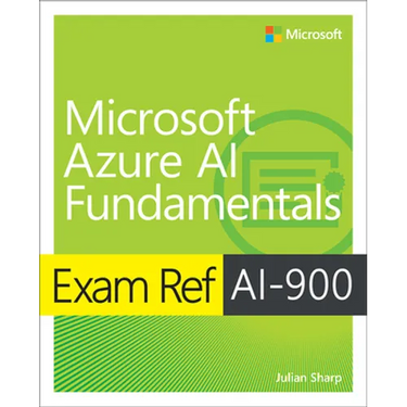 Exam Ref Ai-900 Microsoft Azure AI Fundamentals