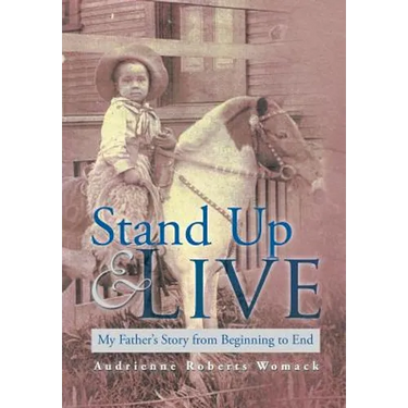 Stand Up and Live: My Father's Story from Beginning to End