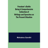 Freedom's Battle Being a Comprehensive Collection of Writings and Speeches on the Present Situation