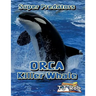 Orca Killer Whale: (Age 5 - 8)