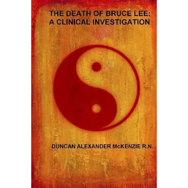 The Death of Bruce Lee: A Clinical Investigation