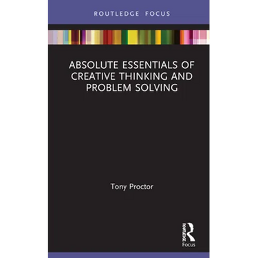 Absolute Essentials of Creative Thinking and Problem Solving