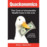 Quackonomics!: The Cost of Unscientific Health Care in the U.S. ...and Other Fraud Found Along the Way