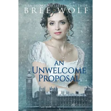An Unwelcome Proposal: A Regency Romance